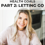 Setting 2020 Health Goals Part 2: Letting Go