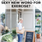 Is Movement Just a Sexy New Word for Exercise?