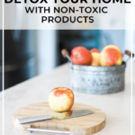 Detox your home with non-toxic cleaning products. Discover the best non-toxic products for your home and steps to clean up your cleaning products.